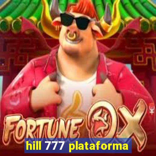 hill 777 plataforma